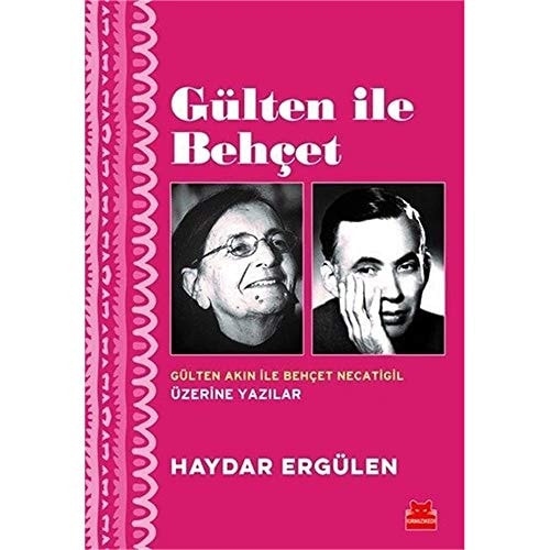 Gülten ile Behçet Gülten Akın ile Behçet Necatigil üzerine yazılar : deneme