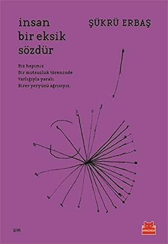 İnsan bir eksik sözdür şiir