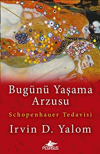 Bugünü yaşama arzusu Schopenhauer tedavisi