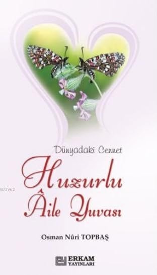 Huzurlu Aile Yuvasi (Satalüks) Ciltli; Dünyadaki Cennet