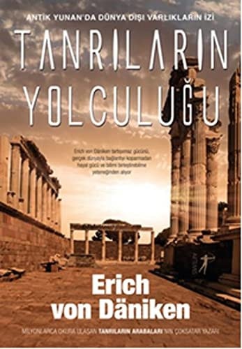Tanrilarin Yolculugu Antik Yunanda Dünya Disi Varliklarin Izi
