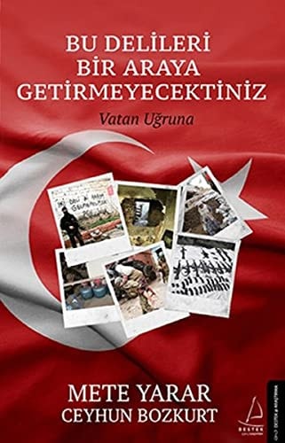 Bu delileri bir araya getirmeyecektiniz vatan uğruna
