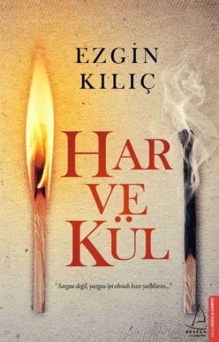 Har ve Kül Saygisi degil yazgisi iyi olmali bazi yaralarin