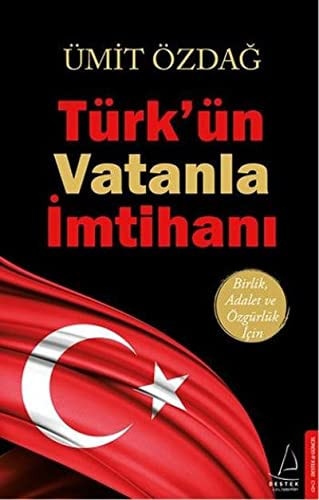 Türkʹün vatanla imtihanı birlik, adalet ve özgürlük için