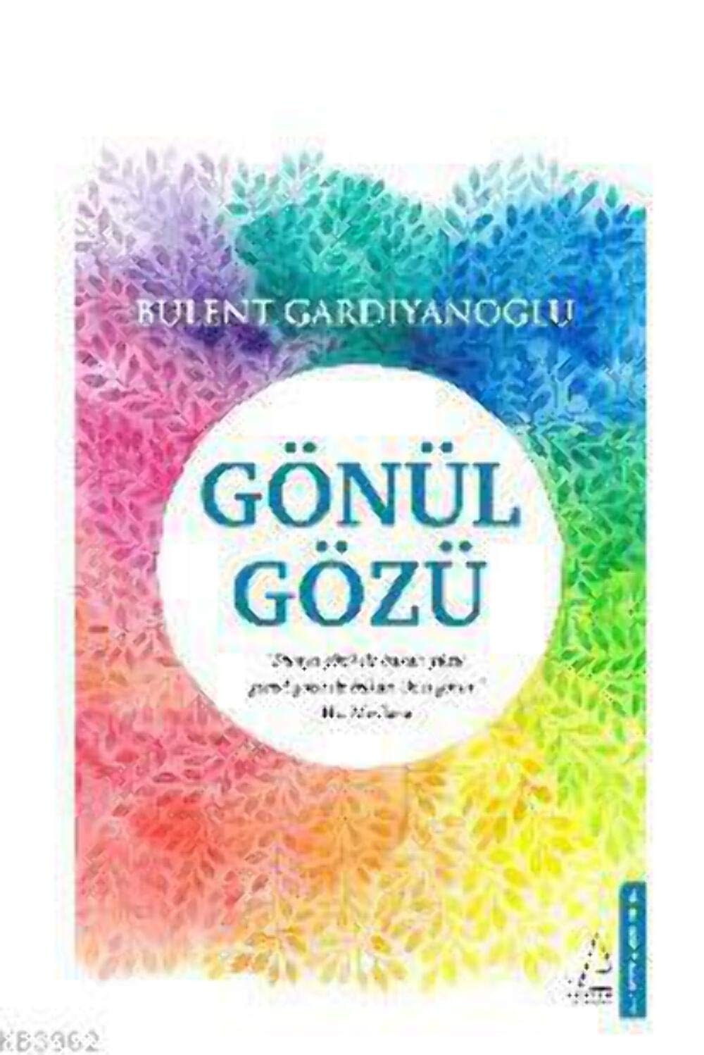 Gönül Gözü Dünya gözü ile bakan yüzü, gönül gözü ile bakan Özü görür. Hz. Mevlana