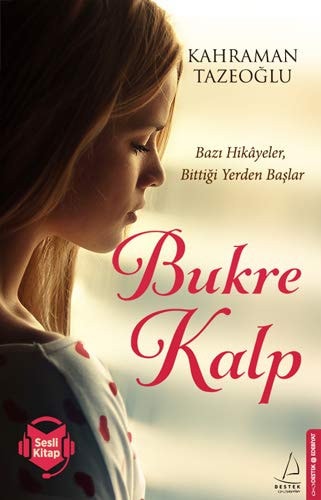 Bukre Kalp Bazi Hikayeler, Bittigi Yerden Baslar