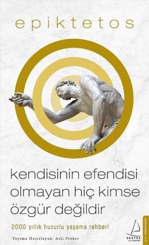 Kendisinin Efendisi Olmayan Hic Kimse Özgür Degildir 2000 Yillik Huzurlu Yasama Rehberi