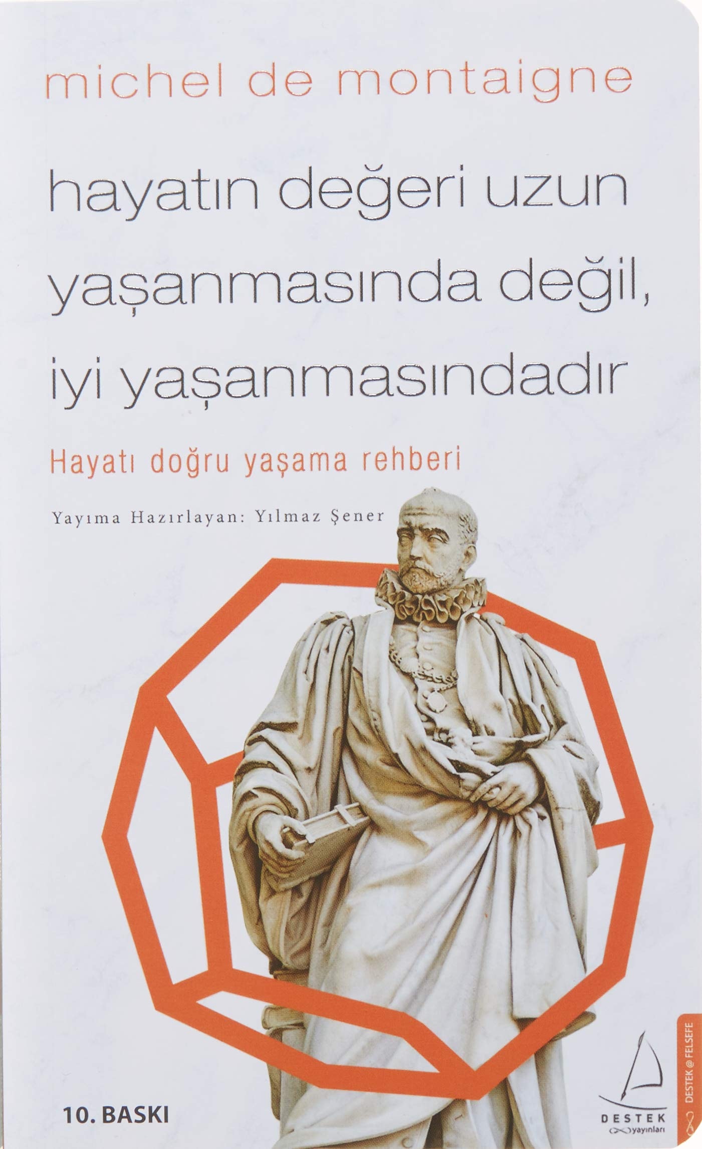 Hayatin Degeri Uzun Yasanmasinda Degil Iyi Yasanmasindadir Hayati Dogru Yasama Rehberi