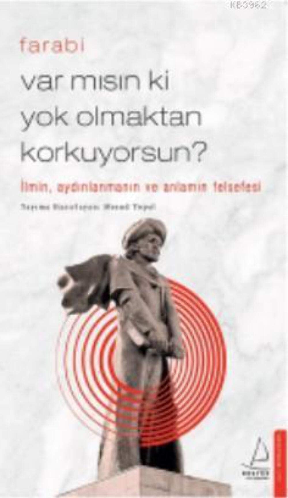 Var misin ki Yok Olmaktan Korkuyorsun? Ilmin, Aydinlanmanin ve Anlamin Felsefesi