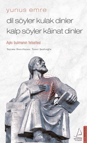 Dil Söyler Kulak Dinler Kalp Söyler Kainat Dinler Aski Bulmanin Felsefesi