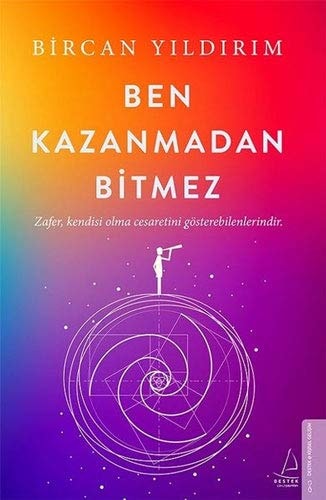 Ben Kazanmadan Bitmez Zafer, Kendisi Olma Cesaretini Gösterebilenlerindir