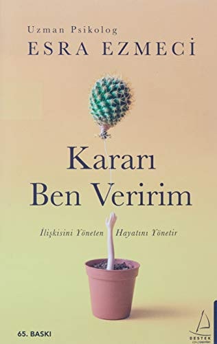 Karari Ben Veririm Iliskisini Yöneten Hayatini Yönetir
