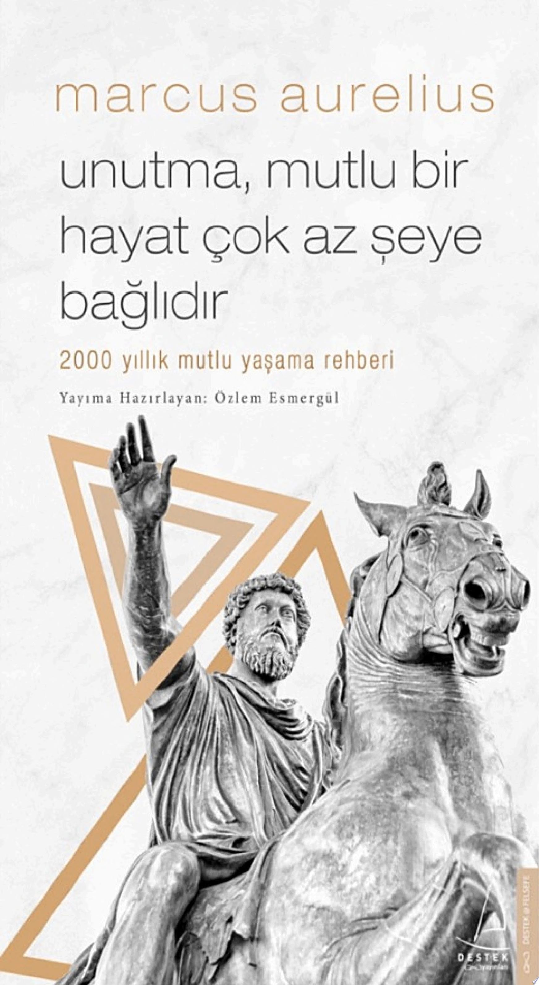 Unutma, Mutlu Bir Hayat Çok Az Şeye Bağlıdır