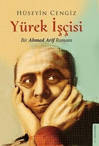 Yürek işçisi. Bir Ahmed Arif romanı