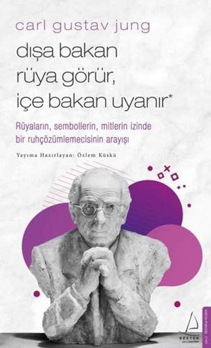 Disa Bakan Rüya Görür Ice Bakan Uyanir Rüyalarin, Sembollerin, Mitlerin Izinde Bir Ruhcözümlemecisinin Arayisi