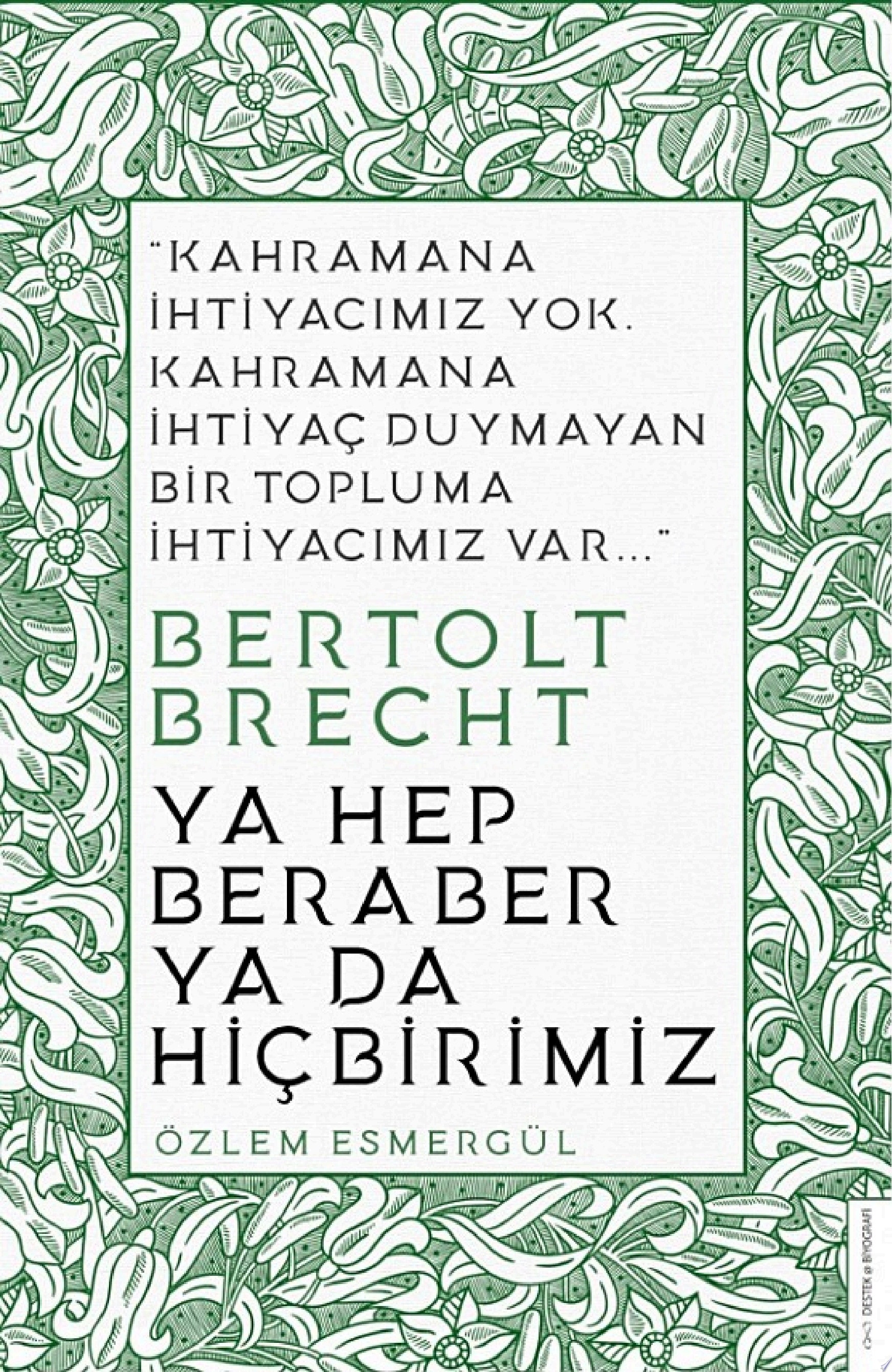 Bertolt Brecht – Ya Hep Beraber Ya Da Hiç Birimiz