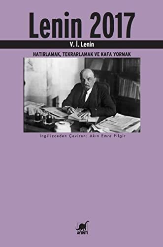Lenin 2017 Hatirlamak, Tekrarlamak ve Kafa Yormak