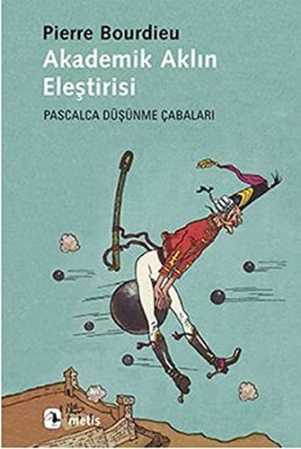 Akademik Aklin Elestirisi Pascalca Düsünme Cabalari