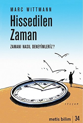 Hissedilen Zaman Zamani Nasil Deneyimleriz