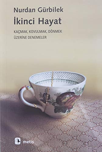 İkinci hayat kaçmak, kovulmak, dönmek üzerine denemeler