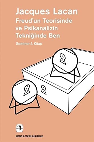 Freudun Teorisinde ve Psikanalizin Tekniginde Ben Seminer 2. Kitap, 1954-1955