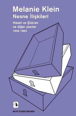 Nesne Iliskileri Haset ve Sükran ve Diger Yazilar, 1946-1963