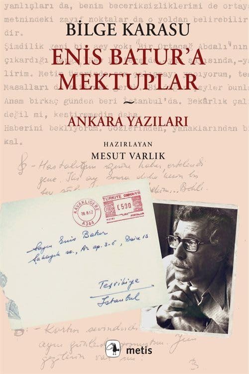 Enis Batur'a mektuplar Ankara yazıları
