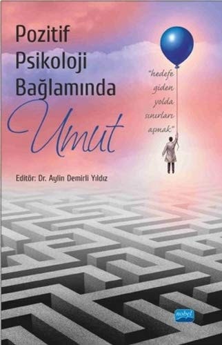 Pozitif psikoloji bağlamında umut hedefe giden yolda sınırları aşmak