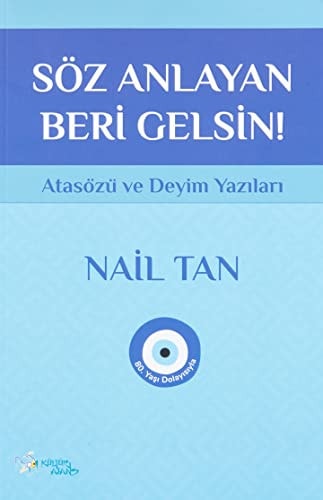 Söz anlayan beri gelsin! atasözü ve deyim yazıları