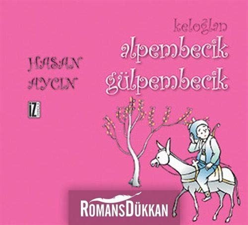Keloglan-Alpembecik Gülpembecik