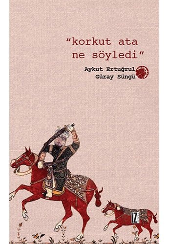 "Korkut ata ne söyledi" Dede Korkut hikâyeleri