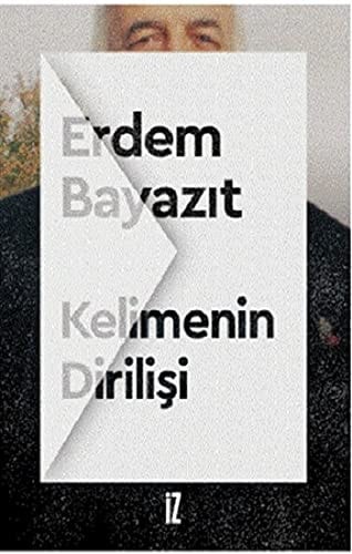 Kelimenin dirilişi (edebiyat ve düșünce yazıları)