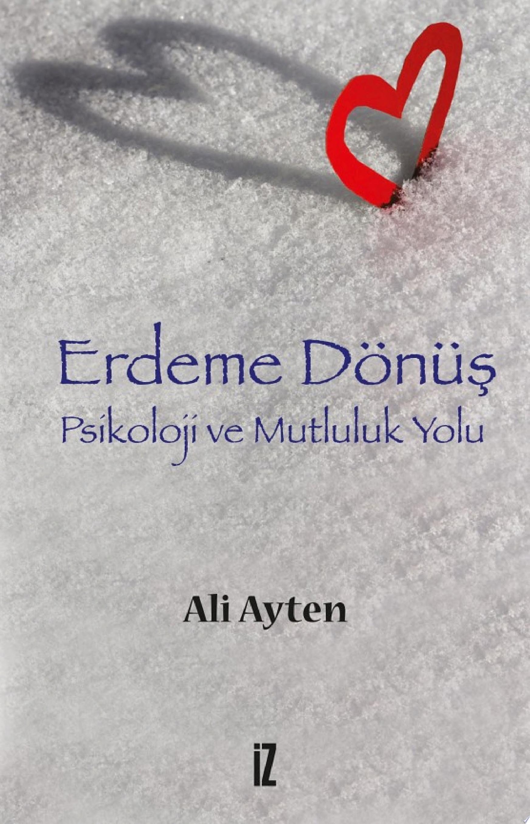 Erdeme Dönüş (Psikoloji ve Mutluluk Yolu)