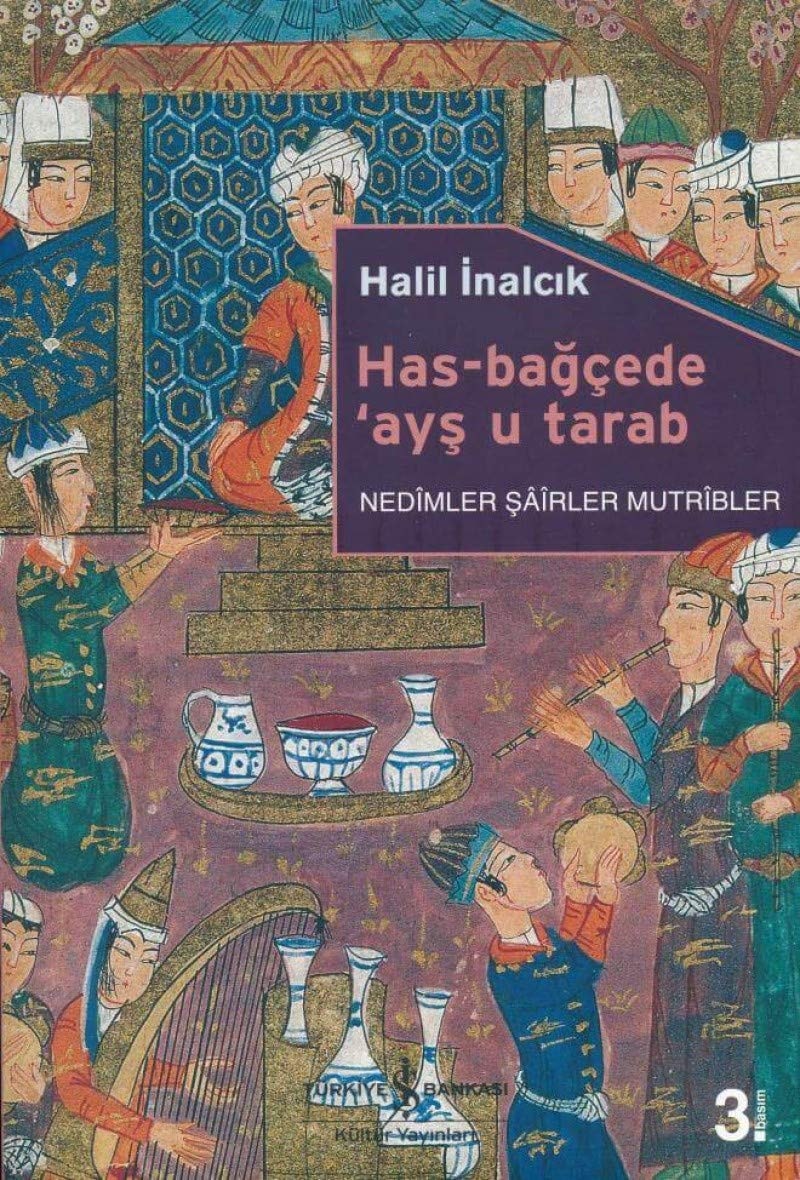 Has-bağçede 'ayş u tarab nedîmler, şâirler, mutribler