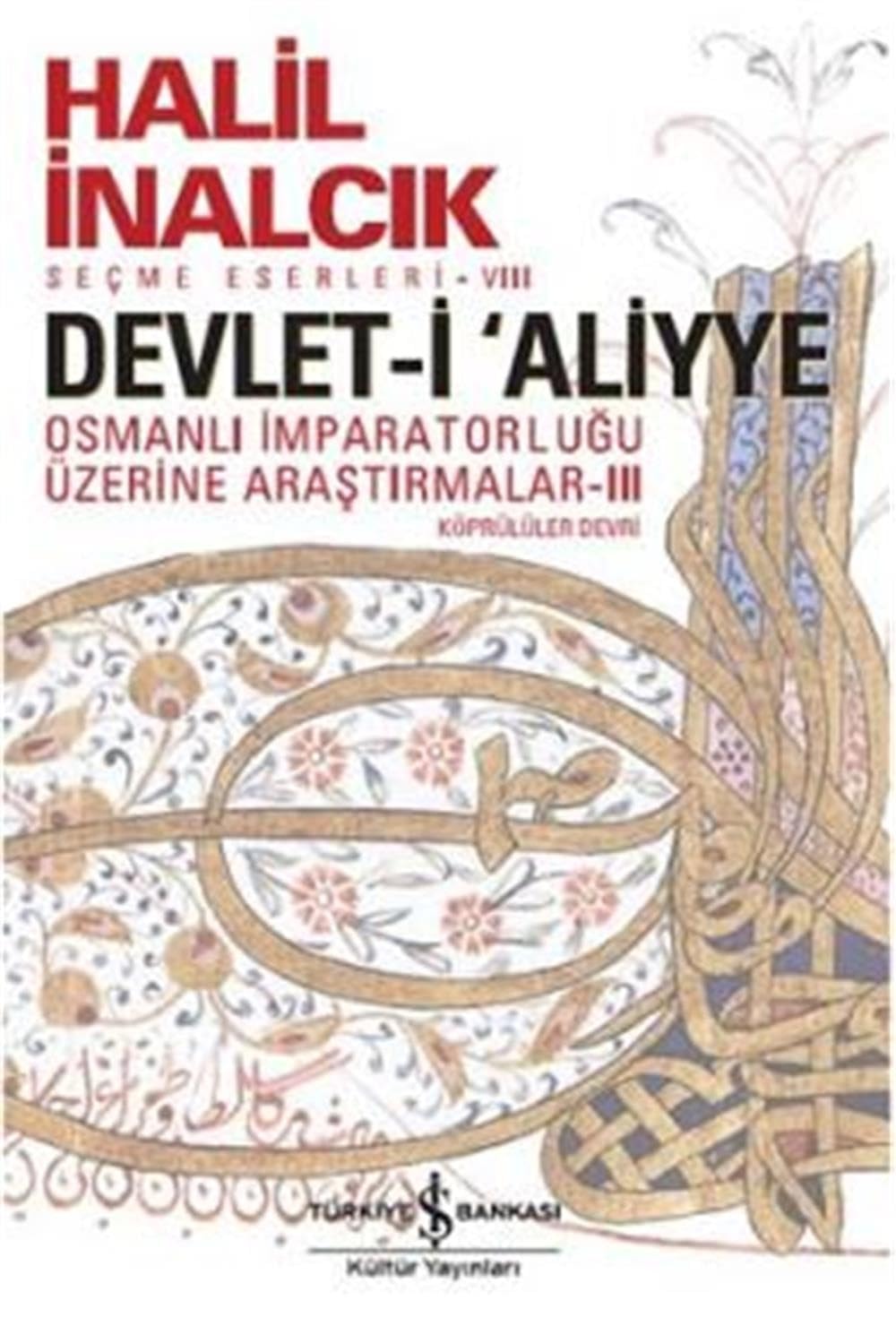 Devlet-i 'Aliyye Osmanlı İmparatorluğu üzerine araştırmalar