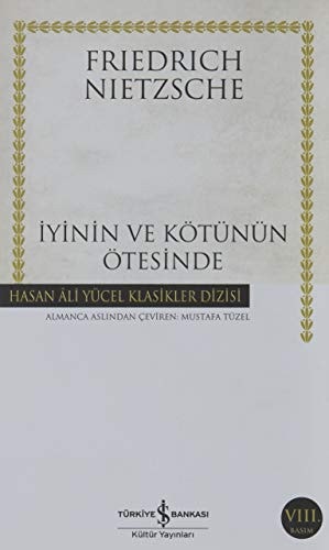 Iyinin ve Kötünün Ötesinde - Gelecekteki Bir Felseye Giris