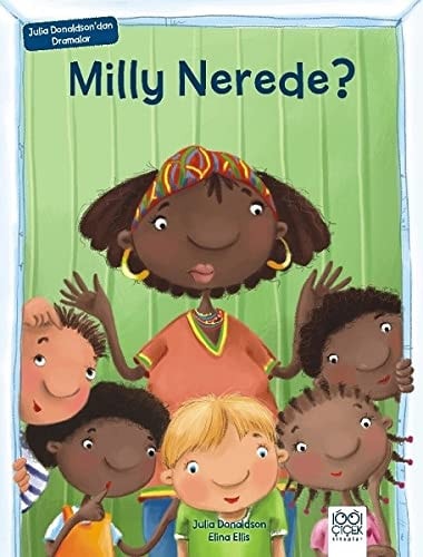 Milly Nerede?: Julia Donaldson'dan Dramalar