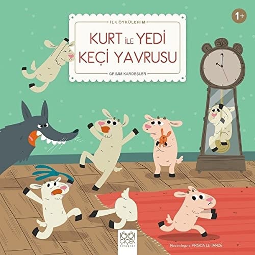 Kurt ile Yedi Keci Yavrusu Ilk Öykülerim