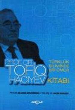 Türklük biliminde bir ömür Prof. Dr. Tofiq Hacıyev kitabı