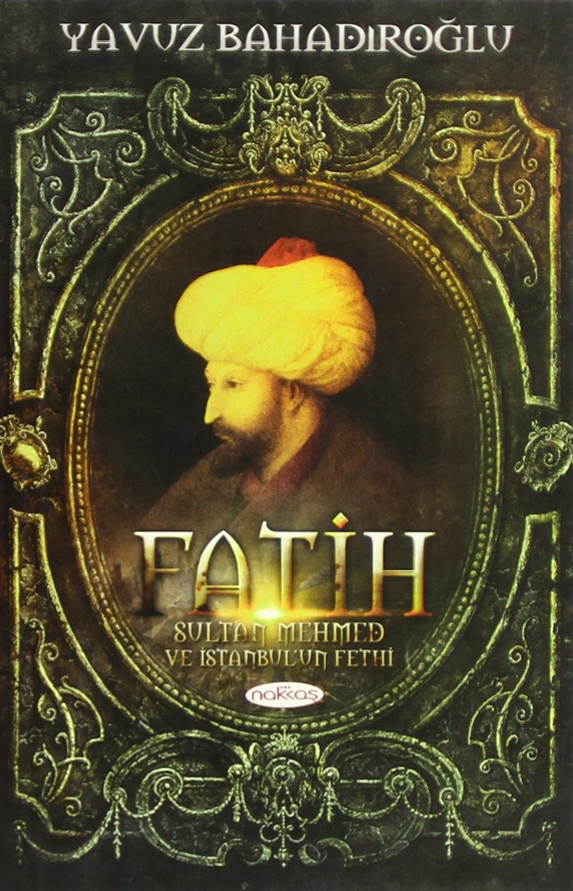 Fatih Sultan Mehmet ve Istanbulun Fethi