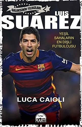 Luis Suarez Yesil Sahalarin En Disli Furbolcusu