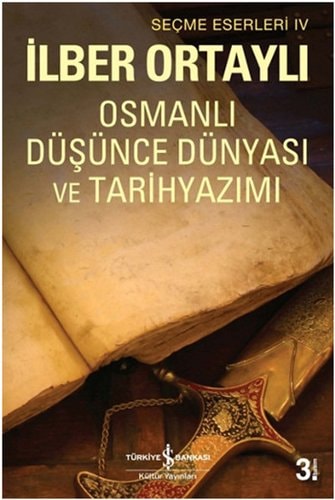 Osmanli Dusunce Dunyasi ve Tarih Yazimi