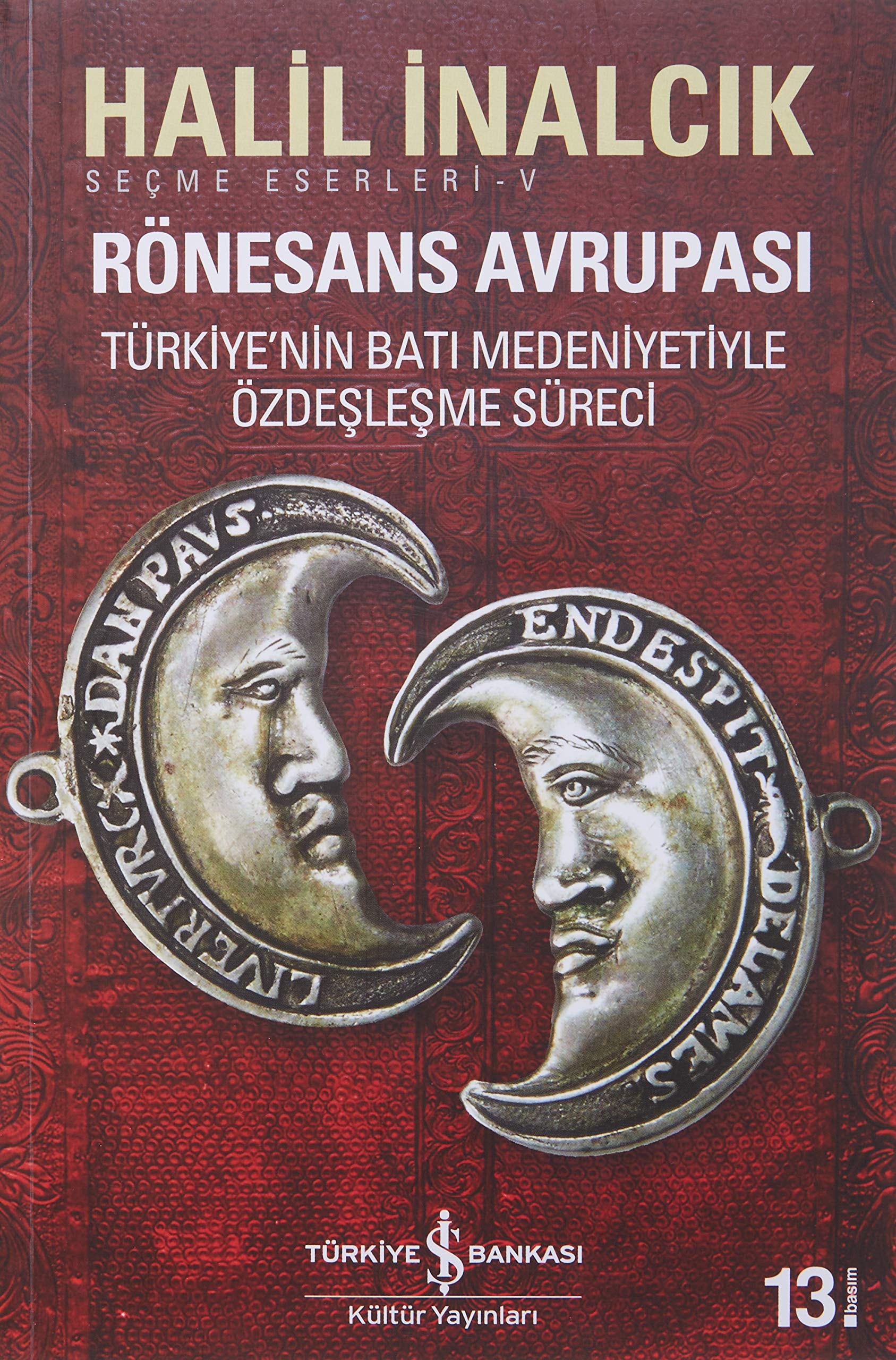 Rönesans Avrupası Türkiye'nin Batı medeniyetiyle özdeşleşme süreci