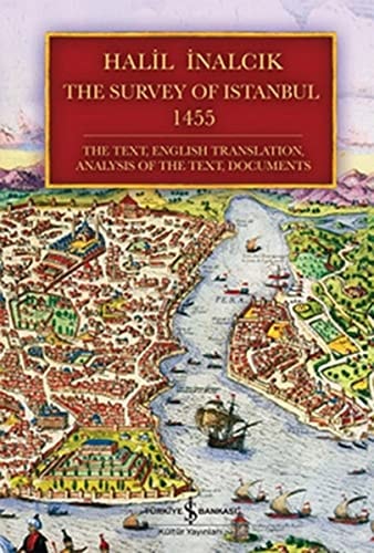 The Survey of Istanbul 1455 The Text, English Translation, Analysis of the Text, Documents