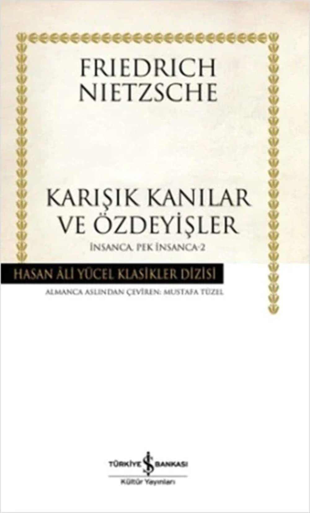 İnsanca pek insanca-2 Karışık kanılar ve özdeyişler
