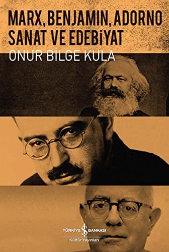 Marx, Benjamin, Adorno Sanat ve edebiyat