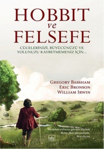 Hobbit ve felsefe cücelerinizi, büyücünüzü ve yolunuzu kaybetmemeniz için