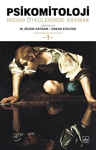 Psikomitoloji: İnsanı Öykülerinde Aramak-1