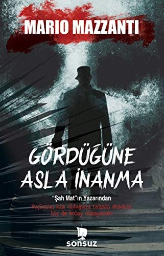 Gördügüne Asla Inanma