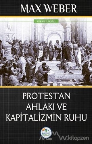 Protestan Ahlakı ve Kapitalizmin Ruhu = [ Die Protestantische Ethik Und Der Geist Des Kapitalizmus], Çeviren: Hasan İlhan